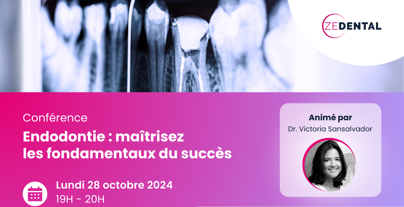 20241028 _ Conf _ Endodontie _ maîtrisez les fondamentaux du succès